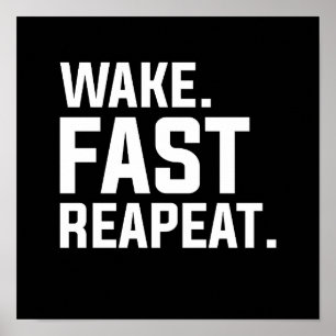 Funny Wake Fast Repeat Graphic Sarcastic Poster