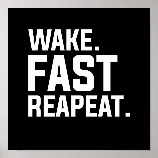 Funny Wake Fast Repeat Graphic Sarcastic  Poster (Front)