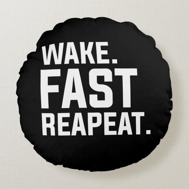 Funny Wake Fast Repeat Graphic Sarcastic  Round Cushion (Front)