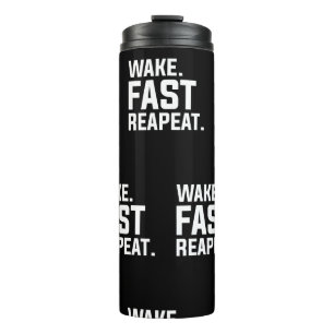 Funny Wake Fast Repeat Graphic Sarcastic Thermal Tumbler