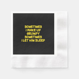 Funny Wake-Up Humour Grumpy Mornings for Him Napkin