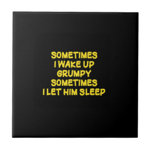 Funny Wake-Up Humour Grumpy Mornings for Him Tile