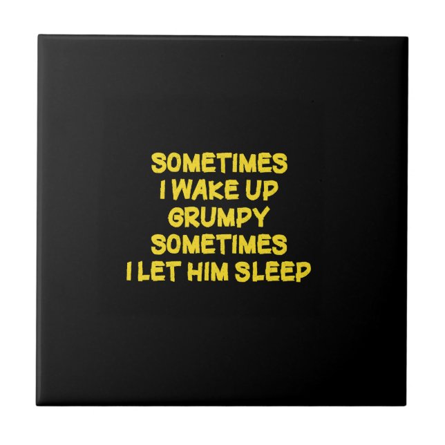 Funny Wake-Up Humour Grumpy Mornings for Him Tile (Front)