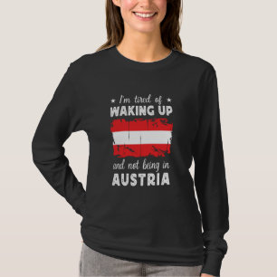 Funny Waking up in Austria Austrian Flag Austria T T-Shirt