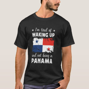 Funny Waking up in Panama Panamanian Flag Panama T T-Shirt