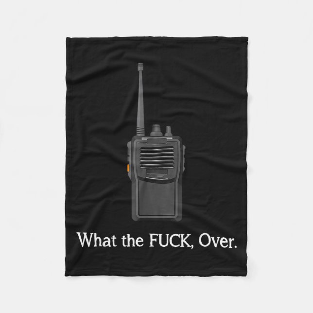 Funny Walkie Talkie Wtf Over Radio Operator Quote  Fleece Blanket (Front)