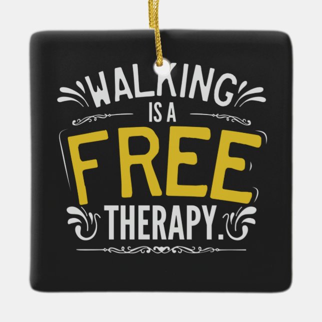 Funny Walking is a Free Therapy Quote Ceramic Ornament (Front)