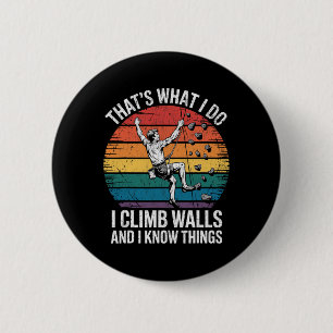 Funny Wall Climbing That's What I Do I Climb Walls 6 Cm Round Badge
