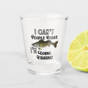 Funny Walleye Fishing Quote People Sports Hobby Shot Glass