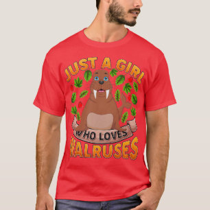 Funny Walrus Animal Lover Just A Girl Who Loves Wa T-Shirt
