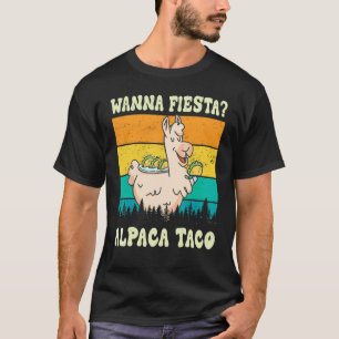 Funny Wanna Fiesta Alpaca Taco Taco And Llama Ap T-Shirt