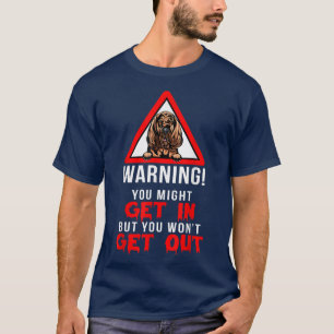 Funny Warning Bloodhound Dog lover owner Gifts T-Shirt