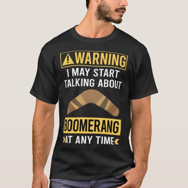 Funny Warning Boomerang T-Shirt (Front)