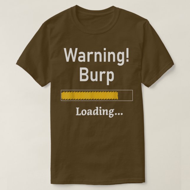 Funny Warning Burp Loading Sarcastic  Men Teens Yo T-Shirt (Design Front)
