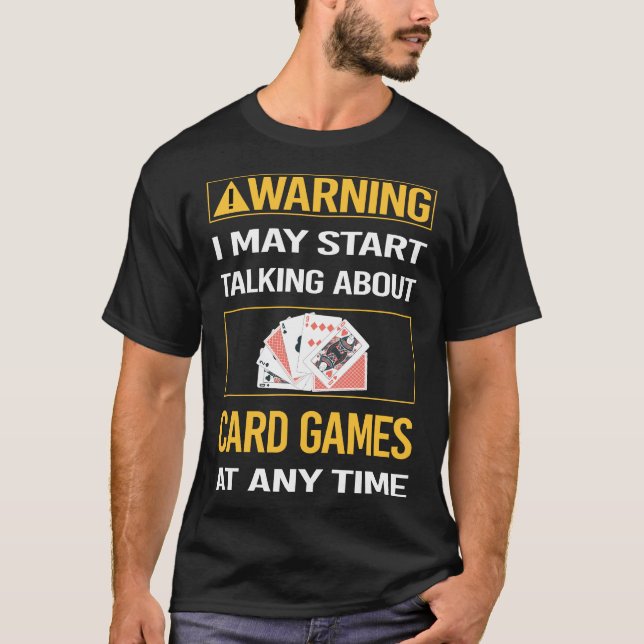 Funny Warning Card Games T-Shirt (Front)