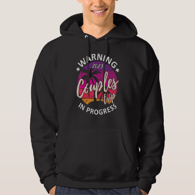 Funny Warning Couples Trip 2023 In Progress Retro  Hoodie (Front)