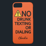 Funny Warning Custom Name & Colour phone cases<br><div class="desc">"NO drunk texting or dialling". Using the "customise it" function,  you can change the background colour of this item to any colour you want.</div>