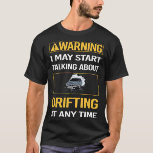 Funny Warning Drifting Drift T-Shirt