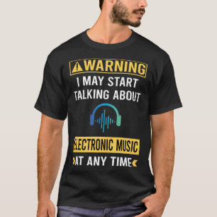 Funny Warning Electronic Music T-Shirt