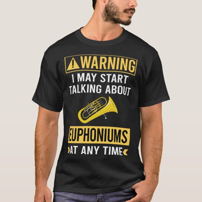 Funny Warning Euphonium T-Shirt (Front)