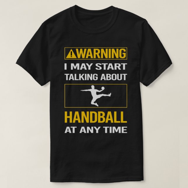 Funny Warning Handball T-Shirt (Design Front)
