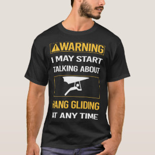 Funny Warning Hang Gliding Glider T-Shirt