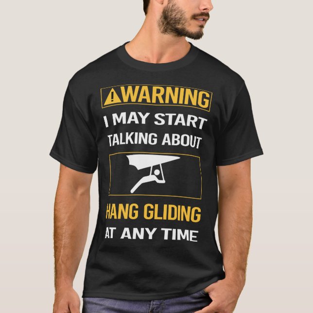 Funny Warning Hang Gliding Glider T-Shirt (Front)