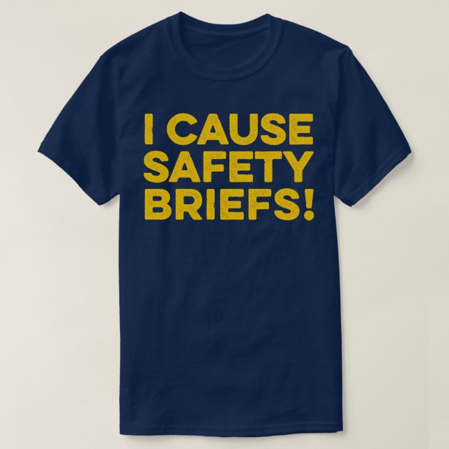 Funny Warning I Cause Safety Briefs T-Shirt (Design Front)