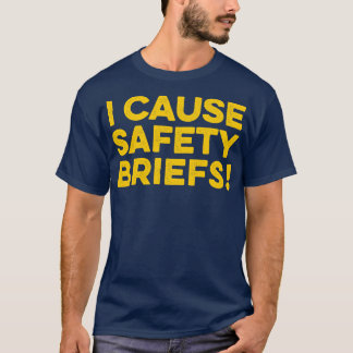 Funny Warning I Cause Safety Briefs T-Shirt