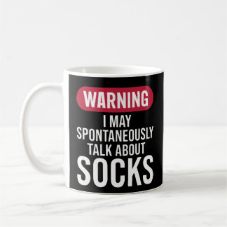Funny Warning I May Spontaneously Talk About Socks Coffee Mug