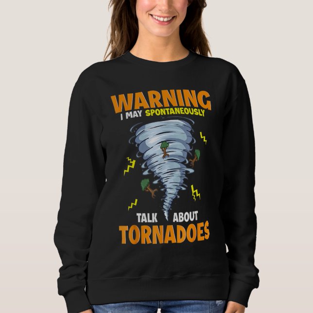 Funny Warning I May Spontaneously Talk About Torna Sweatshirt (Front)