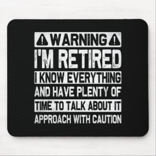 Funny Warning I'm Retired Know Everything Humourou Mouse Mat