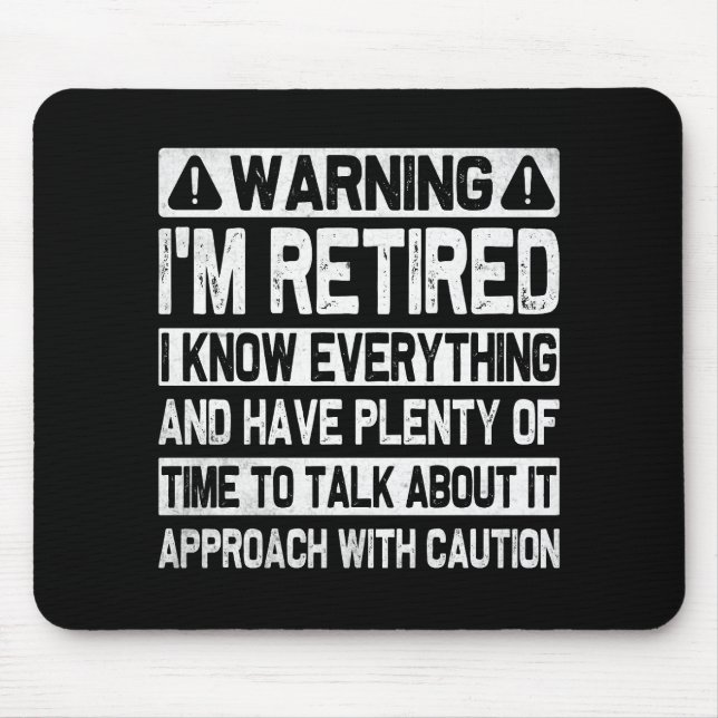 Funny Warning I'm Retired Know Everything Humourou Mouse Mat (Front)