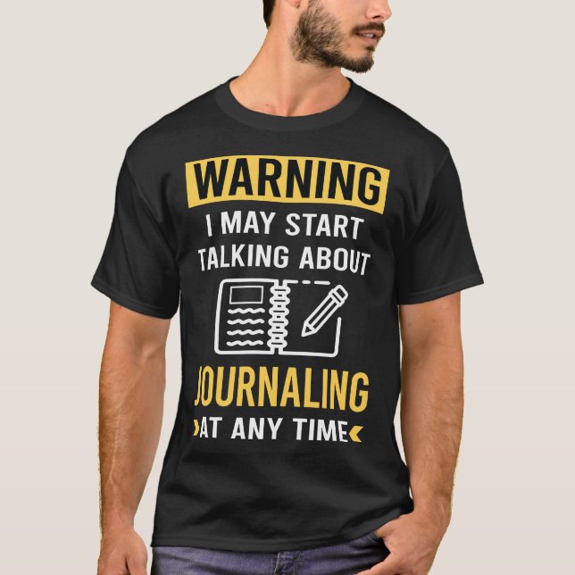Funny Warning Journalling T-Shirt (Front)