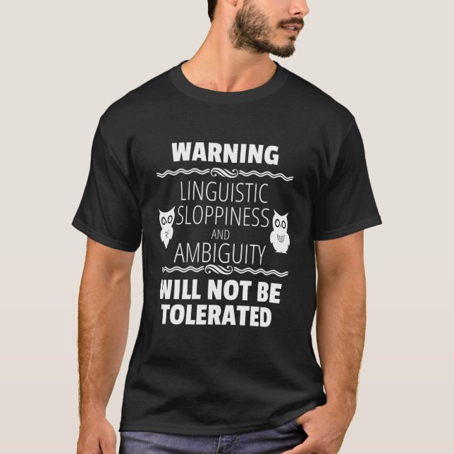 Funny Warning Linguistic Sloppiness Teacher Profes T-Shirt (Front)