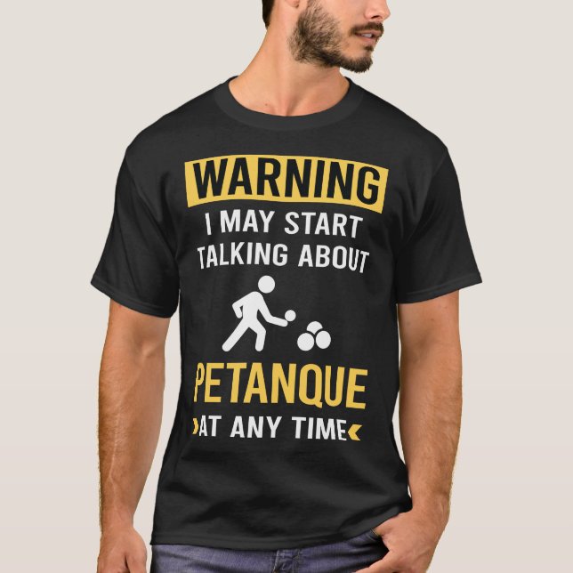 Funny Warning Petanque T-Shirt (Front)