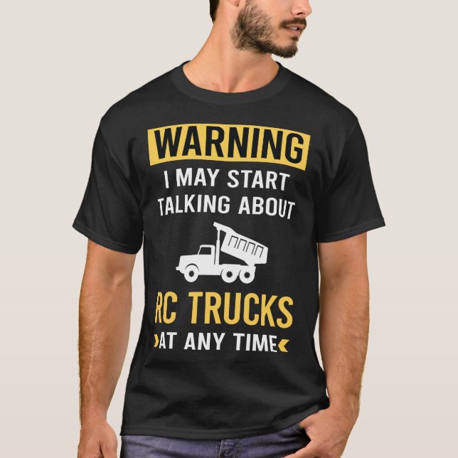 Funny Warning RC Truck Trucks T-Shirt (Front)