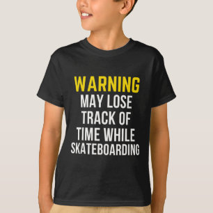 Funny Warning Skateboarding Lover T-Shirt