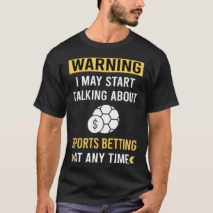 Funny Warning Sports Betting T-Shirt