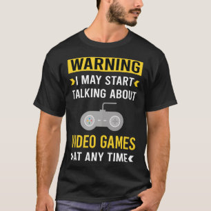 Funny Warning Video Games Game Gaming Gamer T-Shirt