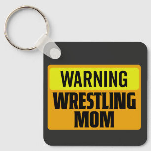 Funny Warning Wrestling Mom Sports Sign Graphic Key Ring