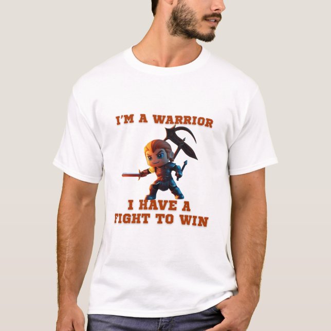 Funny Warrior Quote  T-Shirt (Front)