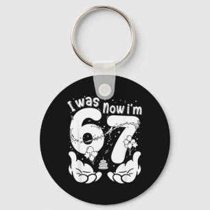 Funny was 6 7 Seven Year Old Birthday 67 Meme Bday Key Ring