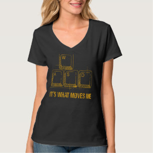Funny WASD Its What Moves Me Video Games Gamer PC  T-Shirt