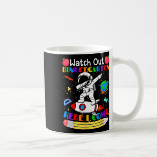 Funny Watch Out Kindergarten Here I Come Astronaut Coffee Mug