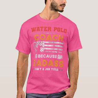 Funny Water Polo Coach Gift For Men Badass Water P