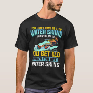 Funny Water Skiing Water Ski Lovers T-Shirt