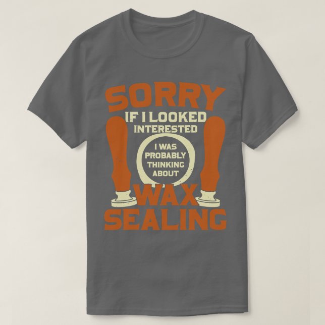 Funny Wax Sealing Lover Gift  T-Shirt (Design Front)