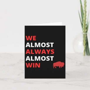 Funny we Almost Always Almost Win' Football  Card