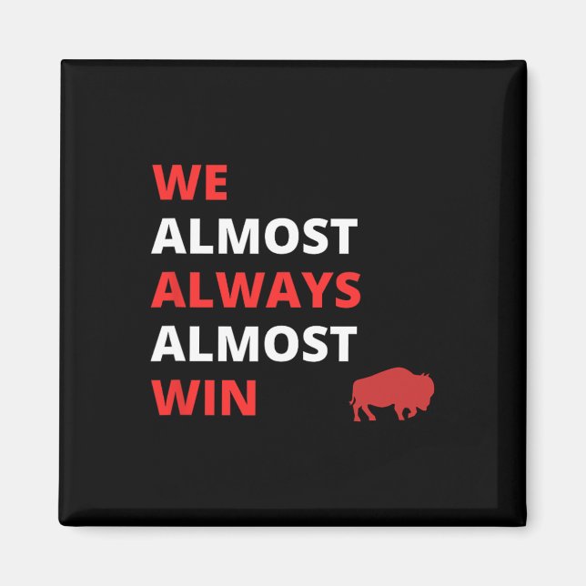 Funny we Almost Always Almost Win' Football  Magnet (Front)